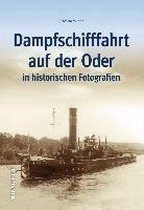 Dampfschifffahrt auf der Oder in historischen Fotografien