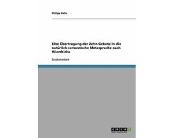 Eine UEbertragung der Zehn Gebote in die naturlich-semantische Metasprache nach Wierzbicka