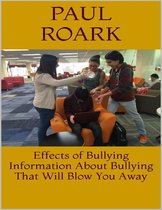 Effects of Bullying: Information About Bullying That Will Blow You Away