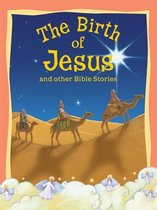 Bible Stories The Birth of Jesus and Other Stories