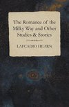 The Romance of the Milky Way and Other Studies & Stories