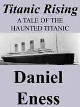 Tales of the Haunted Titanic 1 - Titanic Rising