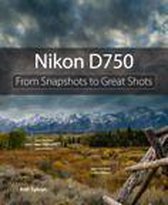 From Snapshots to Great Shots - Nikon D750