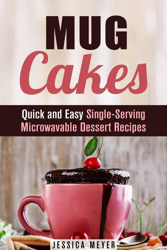Cooking for One - Mug Cakes: Quick and Easy Single-Serving M ... - cover