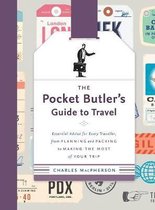 The Pocket Butler's Guide To Travel: Essential Advice for Every Traveller