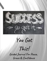 Success Go Get It Guided Journal For Peace, Grace & Confidence