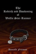 The Star-Runner Chronicles - The Rebirth and Awakening of Wolfie Star-Runner