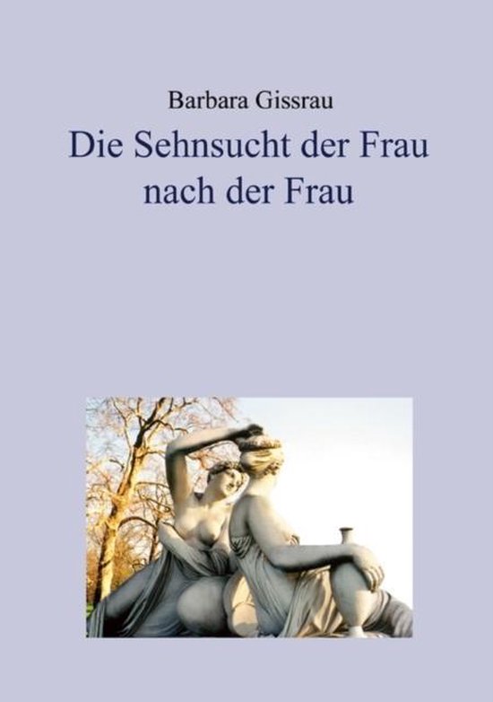 Die Sehnsucht der Frau nach der Frau - cover