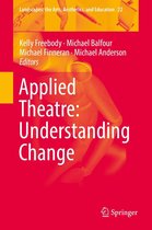 Landscapes: the Arts, Aesthetics, and Education 22 - Applied Theatre: Understanding Change