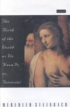 The Birth of the World as We Know it, or, Teiresias