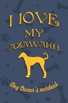 I Love My Azawakh - Dog Owner's Notebook