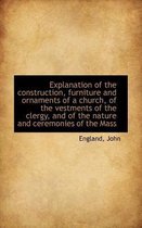 Explanation of the Construction, Furniture and Ornaments of a Church