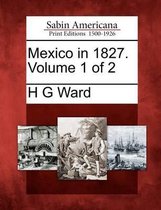 Mexico in 1827. Volume 1 of 2