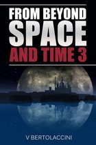 From Beyond Space and Time 3 - From Beyond Space and Time 3