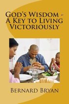 God's Wisdom - A Key to Living Victoriously