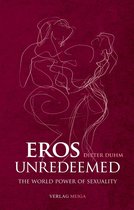 Eros Unredeemed: The World Power of Sexuality