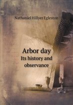 Arbor Day Its History and Observance