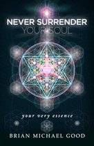 Self-Help Books: Inspirational, Happiness, Depression, Anxiety, Self-Esteem, Spiritual Growth - Never Surrender Your Soul "Your Very Essence"