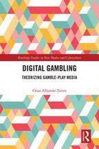 Routledge Studies in New Media and Cyberculture - Digital Gambling