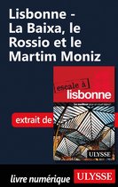 Lisbonne - La Baixa, le Rossio et le Martim Moniz