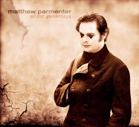 Parmenter Matthew - All Our Yesterdays -Digi-