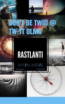 DON'T BE TWİTT @ TWİTT OLMA -RASTLANTI-