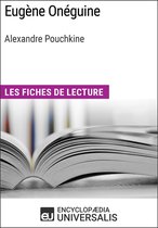 Eugène Onéguine d'Alexandre Pouchkine (Les Fiches de lecture d'Universalis)