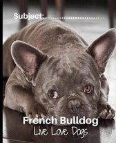 French Bulldog - Live Love Dogs!