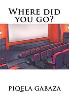 Where Did You Go?