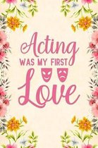 Acting was my first love