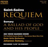Saint-Saëns: Requiem; Somary: A Ballad of God and His People