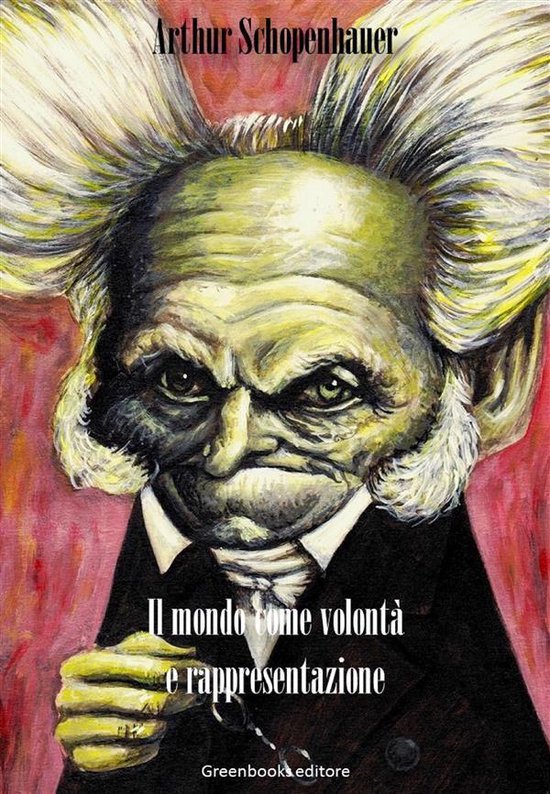 Il mondo come volontà e rappresentazione (ebook), Arthur Schopenhauer 9788832951622... bol Il mondo come volontà e rappresentazione (ebook), Arthur Schopenhauer 9788832951622... bol