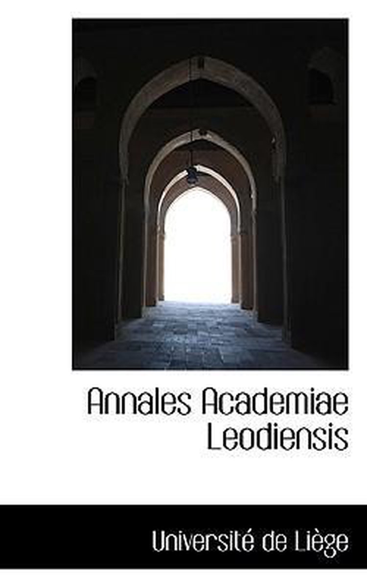 Annales Academiae Leodiensis - Universit de Lige