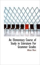 An Elementary Course of Study in Literature for Grammer Grades