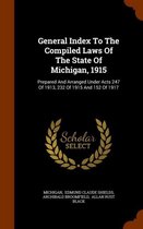 General Index to the Compiled Laws of the State of Michigan, 1915