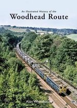 An Illustrated History Of The Woodhead Route