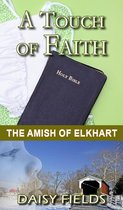 A Touch of Faith (The Amish of Elkhart County #2)