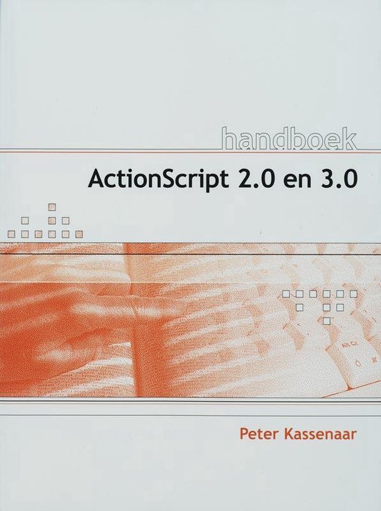 Van Duuren Media Handboek ActionScript 2.0 en 3.0 - P. Kassenaar | Tiliboo-afrobeat.com