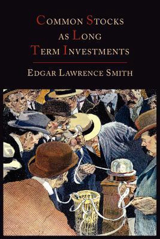 Boekcover met de titel 'Common Stocks As Long Term Investments' door Edgar Lawrence Smith. Het toont een groep mannen in pakken en hoeden rondom een tafel met een apparaat.