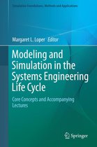 Simulation Foundations, Methods and Applications - Modeling and Simulation in the Systems Engineering Life Cycle
