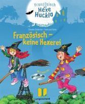 Französisch mit Hexe Huckla: Französisch - keine Hexerei