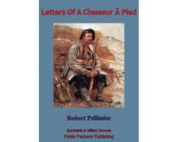 Letters Of A Chasseur À Pied