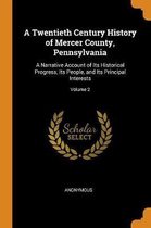 A Twentieth Century History of Mercer County, Pennsylvania