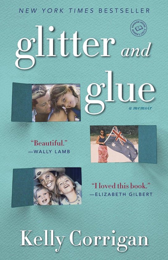 Glitter and Glue (ebook), Kelly Corrigan 9780345532848 Boeken