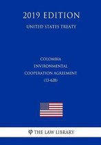 Colombia - Environmental Cooperation Agreement (13-628) (United States Treaty)