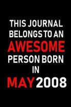 This Journal belongs to an Awesome Person Born in May 2008