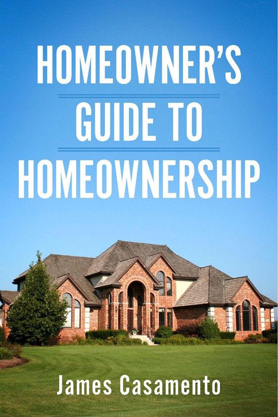 Homeowner's Guide To Homeownership - cover