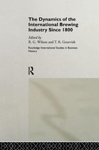 Routledge International Studies in Business History-The Dynamics of the International Brewing Industry Since 1800