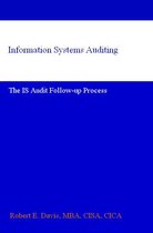 Information Systems Auditing - Information Systems Auditing: The IS Audit Follow-up Process