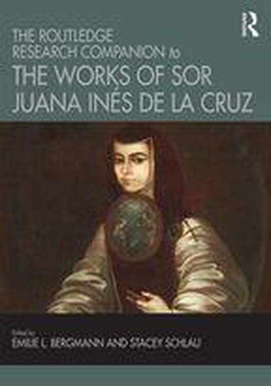 The Routledge Research Companion to the Works of Sor Juana I ... - cover